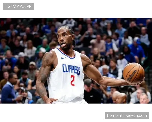 快船109-111惜败魔术 伦纳德出战成疑反映负荷管理重要性